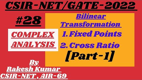 Bilinear Transformations||Fixed Points ||Cross Ratio||Complex Analysis ||CSIR-NET/GATE-2022