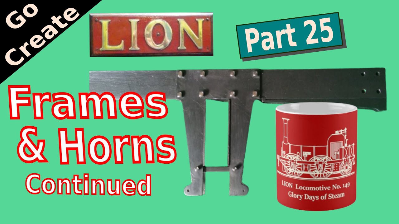 LION - Сборка миниатюрного парового двигателя, часть 25 - Рамы и рога (продолжение).