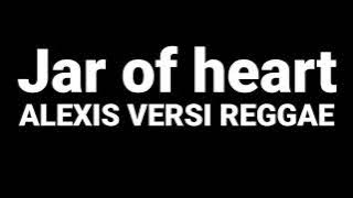 Snap Wa || Jar of heat (Versi reggae) Alexis