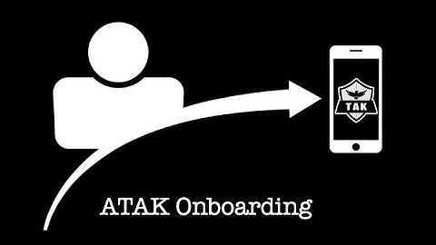 ATAK Onboarding