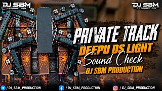 DJ DS LIGHT X NAVAL SPEAKER || PRIVATE TRACK || SOUND CHECK || DJ SBM PRODUCTION 
