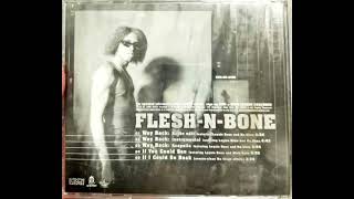 Flesh-N-Bone- 4- If You Could See (Flesh-N-Bone, Layzie Bone,&amp; Wish Bone)