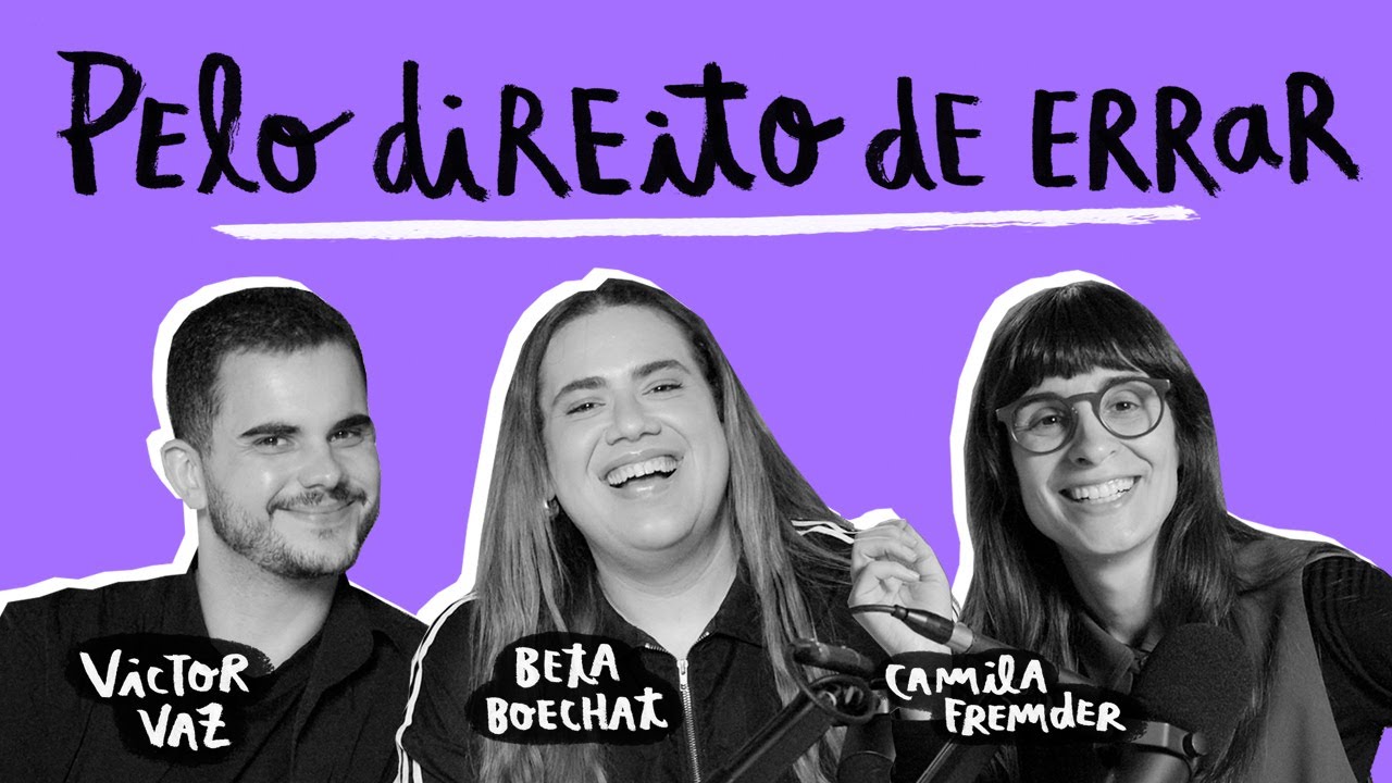É NÓIA MINHA? | Pelo direito de errar, com Victor Vaz e Beta Boechat