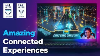 Amazing Connected Experiences | Intel Killer Networking