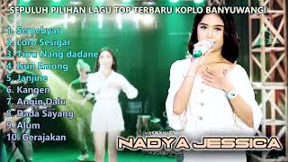 Sepuluh Pilihan Lagu Top Terbaru Koplo Banyuwangi Semebyar  Kuat Ati  Janjine  Gerajakan