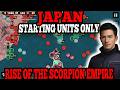 JAPAN - NIGHTMARE DIFFICULTY? (STARTING UNITS ONLY) Rise Of The Scorpion Empire