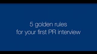 Five Golden Rules For Your First PR Interview