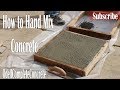 How to Hand Mix Concrete With Rock,Sand,Cement and Water! Custom mixtures & Finishes!