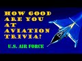 TRIVIA CONTEST - THE UNITED STATES AIR FORCE!