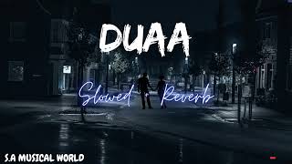 Duaa Slowed Reverb Lofi Version S.a Musical World