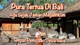 Pura  Tertua di Bali | Ada Sejak Jaman Megalitikum | Tempat Pemujaan Dewa Siwa  @AyunkanLangkahmu