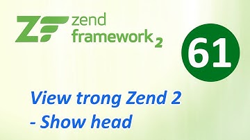 Tự học Zend Framework - Bài 61 View trong Zend 2 - Show head