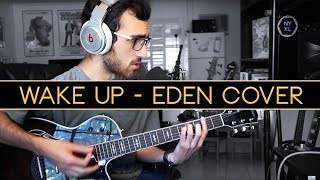 "Wake Up" - EDEN Cover (WITH CHORDS)