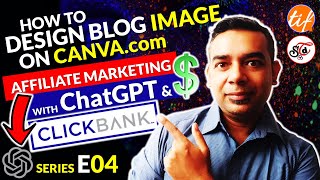 How to Design a Blog Image using Canva | Affiliate Marketing with ClickBank and Chat GPT 2023 | EP04