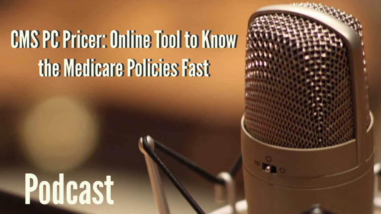 CMS PC Pricer: Online Tool to Know the Medicare Policies Fast