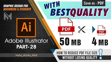 How to reduce PDF file size with best quality | Ai Part - 28 - Malayalam tutorial