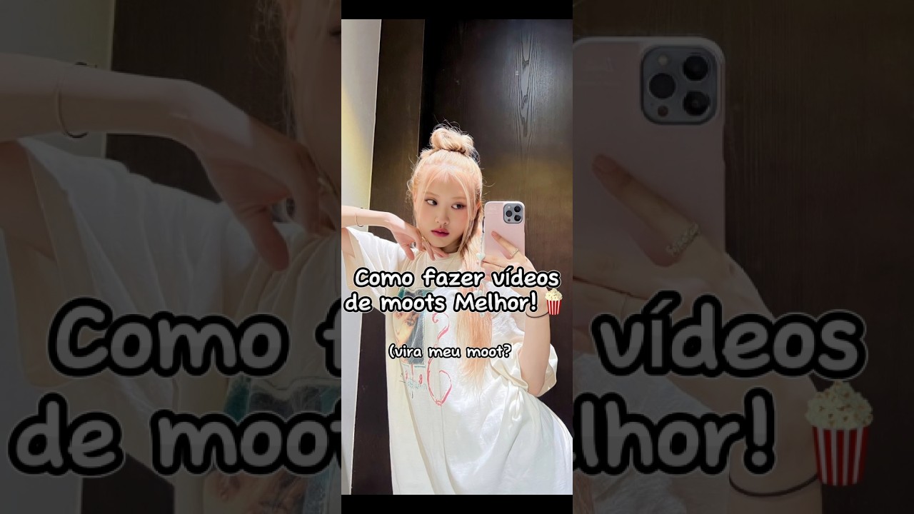 ~ Como fazer vídeos de Moots melhor! ღ ~ 