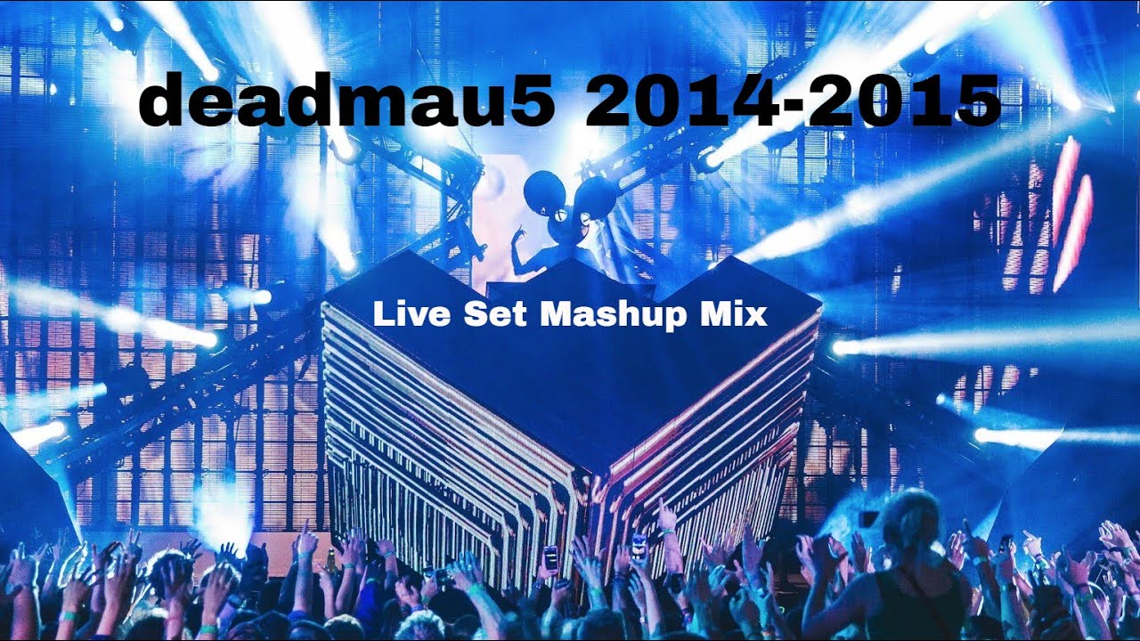 Watch deadmau5 2014-2015 Live Set Mashup Mix on YouTube Watch deadmau5 2014-2015 Live Set Mashup Mix on YouTube