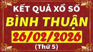 Xổ số Bình Thuận ngày 26 tháng 2 | XSBTH - KQXSBTH - SXBTH | Xổ số kiến thiết Bình Thuận hôm nay