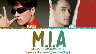 AFGAN FT JACKSON(GOT7)' ' MIA ' TEASER LYRICS