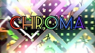 CHROMA by Renn241 | [Insane Demon 100%] | Geometry Dash 