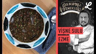 Nefis yaz mezesi: Vişne Sulu Ezme Salata | Osmanlı Yemekleri