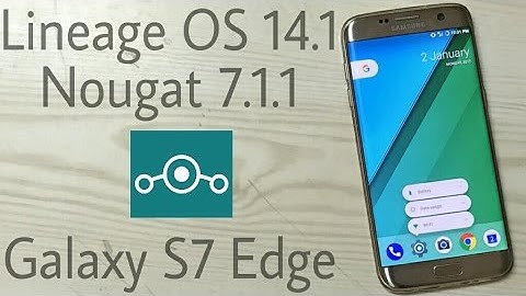 Lineage OS 14.1 Nougat 7.1.1 on Galaxy S7 Edge