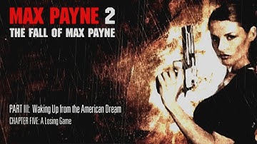 Max Payne 2   PART 3   Chapter 5   A Losing Game