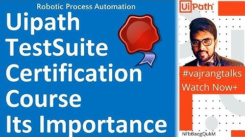 UiPath #UiPathTestSuite, Is it required? What will you Experience |#vajrangtalks #uipath|