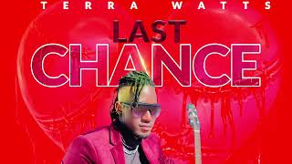 Last Chance - Terra Watts (latest Ugandan Music) afro pop