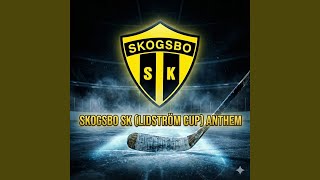 Skogsbo SK (Lidström Cup) ANTHEM