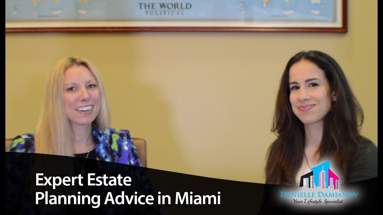 Miami Real Estate Agent Expert Estate Planning Advice YouTube