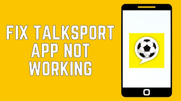 How To Fix TalkSPORT App Not Working 2024 | TalkSPORT App Not Working Fix (FULL GUIDE)