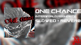 INTERWORLD, MOONDEITY - One chance slowed+reverb Resimi