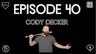 Cody Decker- Most Interesting Man in Baseball (Episode 40)