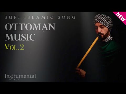 Ottoman Sufi Music | Vol.2 (Instrumental Ney Flute)