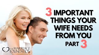 3 Important Things Your Wife Needs From You Part 3 | Paul Friedman