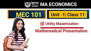 MEC 101 Unit 1 Class 11 | Utility Maximization Mathematical Presentation | Ignou MA  Economics |