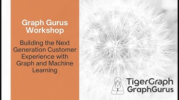 February 2021 Graph Gurus Workshop: Building the Next Generation Customer Experience