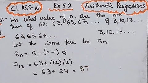 For what value of n are the nth term of AP 63,65,67 & 3,10,17  equal I 