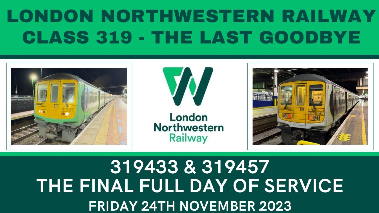 Episode 161 | London Northwestern Railway Class 319 - The Last Goodbye - Final Day | 24/11/23
