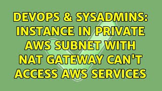 Celebrity DevOps & SysAdmins: Instance in private AWS subnet with NAT gateway can't access AWS services Profile
