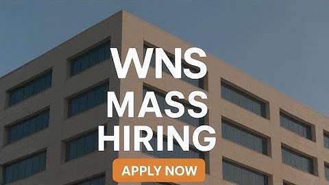 WNS Started Mass Hiring 2025 | Any Graduate Eligible | Work From Office/Hybrid | Apply Now!