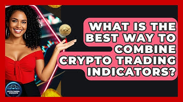 What Is The Best Way To Combine Crypto Trading Indicators? - Crypto Trading Strategists
