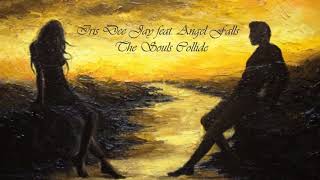 Iris Dee Jay Feat. Angel Falls - The Souls Collide Original Mix 2019