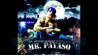 MR PAYASO -ITS NEVER GOOD
