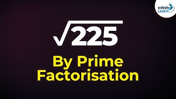 How to Find the Square Root of a Number using Prime Factorisation Method? Part 1 | Don