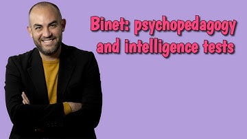 Binet: psychopedagogy and intelligence tests