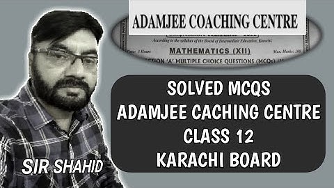 SOLVED MCQS 2021-22 ADAMJEE COACHING CENTRE CLASS 12 MATHS KARACHI BOARD | SIR SHAHID