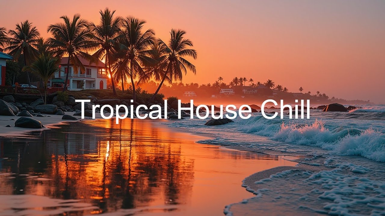 Chill House Beach Sunset | Immerse in Soothing Tropical Melodies & Deep House Grooves Chill House Beach Sunset | Immerse in Soothing Tropical Melodies & Deep House Grooves